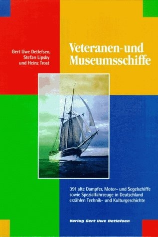 Veteranen- und Museumsschiffe - Gert U Detlefsen, Stefan Lipsy, Heinz Trost