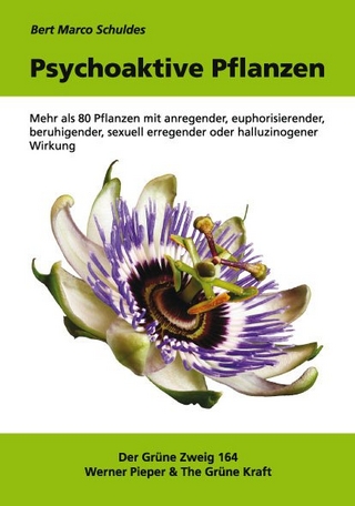 Psychoaktive Pflanzen - Bert M Schuldes