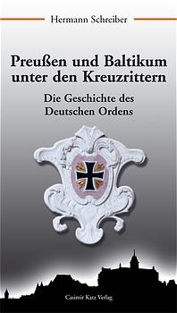 Preußen und Baltikum unter den Kreuzrittern - Hermann Schreiber