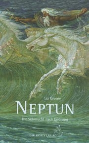 Neptun, die Sehnsucht nach Erlösung - Liz Greene