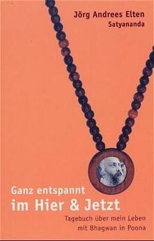 Ganz entspannt im Hier und Jetzt - Jörg A Elten