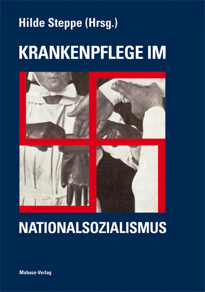 Krankenpflege im Nationalsozialismus - 