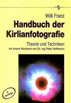 Handbuch der Kirlianfotografie - Willi Franz