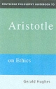 Routledge Philosophy GuideBook to Aristotle on Ethics - Gerard Hughes