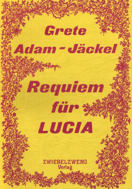 Requiem für Lucia - Grete Adam-Jäckel