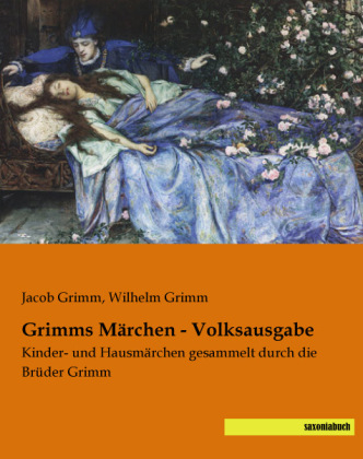 Grimms MÃ¤rchen - Volksausgabe - Jacob Grimm, Wilhelm Grimm