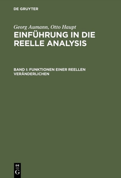 Georg Aumann; Otto Haupt: Einführung in die reelle Analysis / Funktionen einer reellen Veränderlichen - Georg Aumann, Otto Haupt