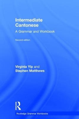 Intermediate Cantonese -  Stephen Matthews,  Virginia Yip