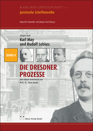 Karl May und Rudolf Lebius: Die Dresdner Prozesse - Jürgen Seul