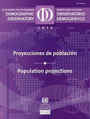 Latin America and the Caribbean demographic observatory 2013 -  United Nations: Economic Commission for Latin America and the Caribbean