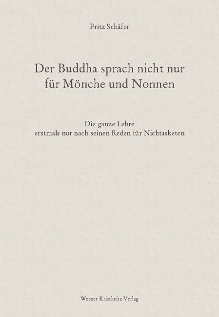 Der Buddha sprach nicht nur für Mönche und Nonnen - Fritz Schäfer