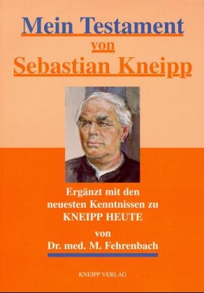 Mein Testament für Gesunde und Kranke - Sebastian Kneipp; Mathäus Fehrenbach