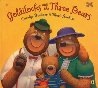 Goldilocks and the Three Bears - Caralyn Buehner