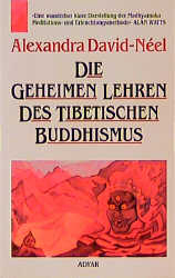 Die geheimen Lehren des Tibetischen Buddhismus - Alexandra David-Neel