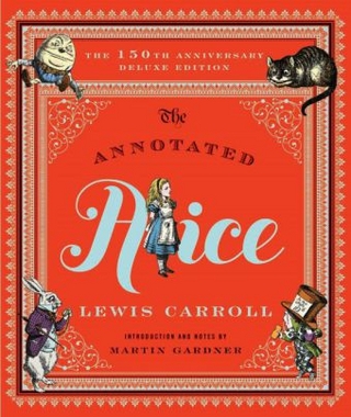 The Annotated Alice - Lewis Carroll; Martin Gardner; Mark Burstein