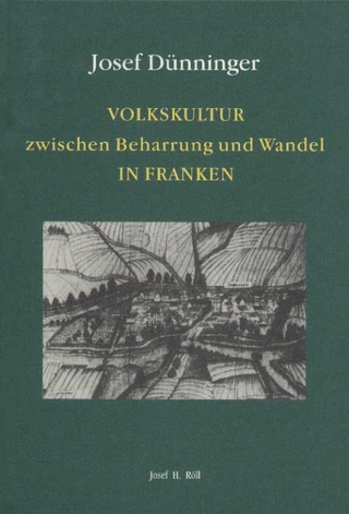 Volkskultur zwischen Beharrung und Wandel in Franken - Josef Dünninger; Dieter Harmening; Erich Wimmer