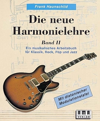 Die neue Harmonielehre. Ein musikalisches Arbeitsbuch für Klassik, Rock, Pop und Jazz - Frank Haunschild
