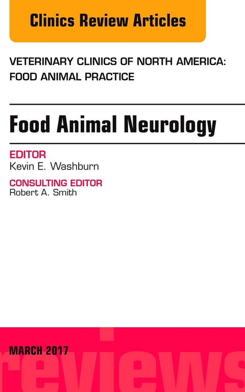 Food Animal Neurology, An Issue of Veterinary Clinics of North America: Food Animal Practice, E-Book -  Kevin E. Washburn