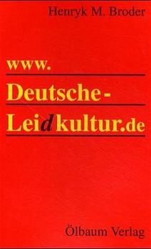 www.deutsche-leidkultur.de - Henryk M Broder