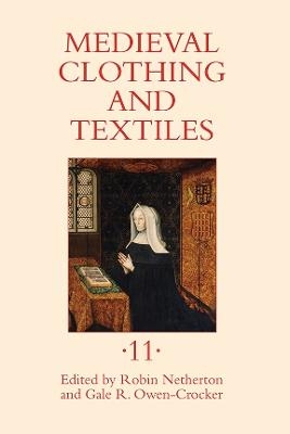 Medieval Clothing and Textiles 11 - Robin Netherton; Professor Gale R. Owen-Crocker