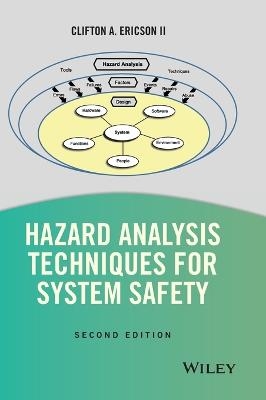Hazard Analysis Techniques for System Safety - Clifton A. Ericson