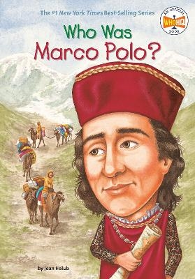 Who Was Marco Polo? - Joan Holub; Who HQ