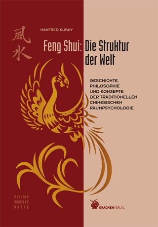 Feng Shui: Die Struktur der Welt - Manfred Kubny