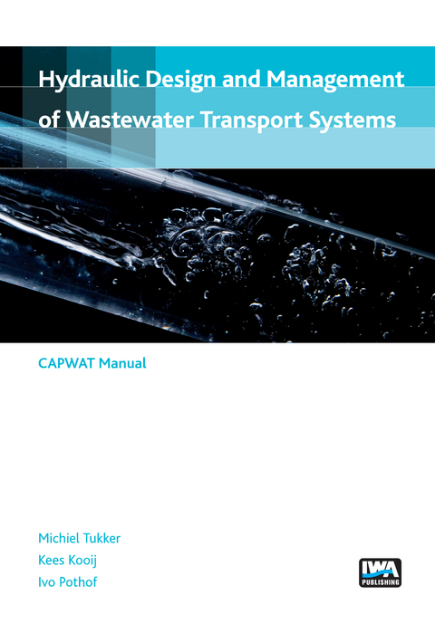 Hydraulic design and management of wastewater transport systems -  Kees Kooij,  Ivo Pothof,  Michiel Tukker