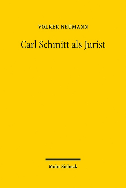 Carl Schmitt als Jurist - Volker Neumann