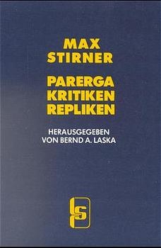 Parerga, Kritiken, Repliken - Max Stirner