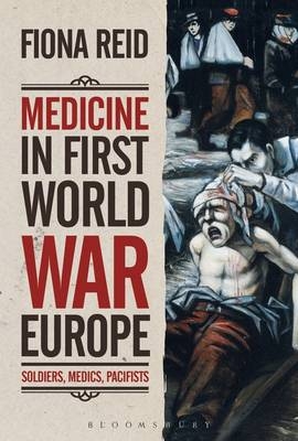 Medicine in First World War Europe - Reid Fiona Reid