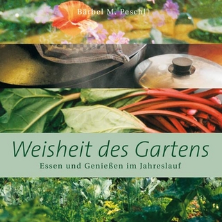 Weisheit des Gartens - Bärbel M Peschl