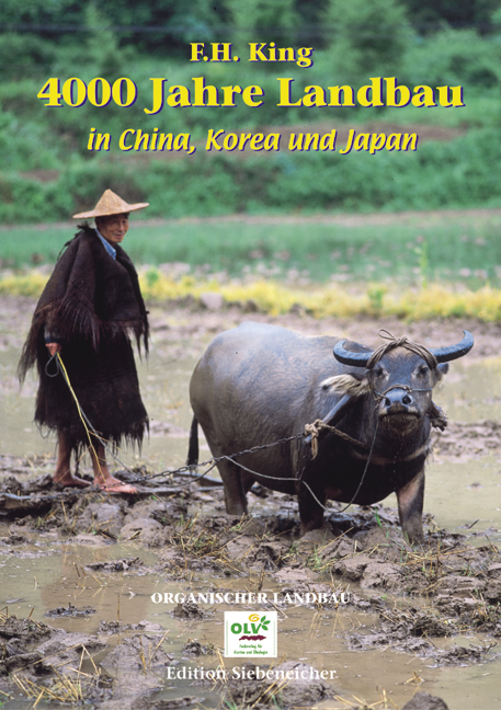 4000 Jahre Landbau in China, Korea und Japan - F H King