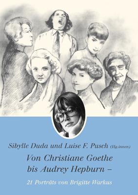 Von Christiane Goethe bis Audrey Hepburn - Sibylle Duda; Luise F Pusch