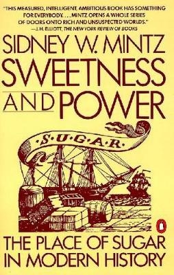 Sweetness and Power - Sidney W. Mintz