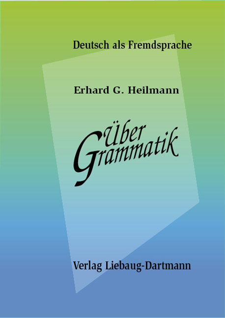 Über Grammatik - Erhard G Heilmann