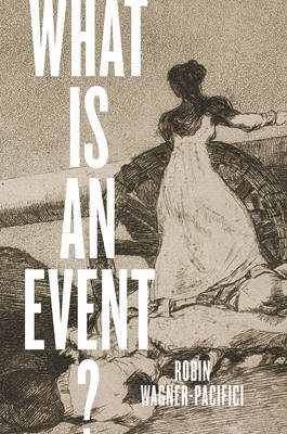 What Is an Event? - Wagner-Pacifici Robin Wagner-Pacifici