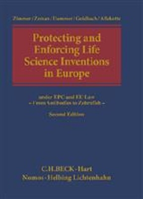 Protecting and Enforcing Life Science Inventions in Europe - Franz-Josef Zimmer; Steven M. Zeman; Jens Hammer; Klara Goldbach; Bernd Allekotte