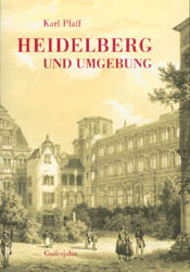 Heidelberg und Umgebung - Karl Pfaff