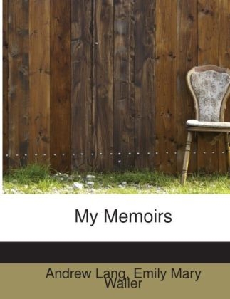 My Memoirs - Alexandre Dumas, Andrew Lang, Emily Mary Waller