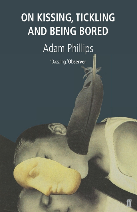 On Kissing, Tickling and Being Bored -  Adam Phillips