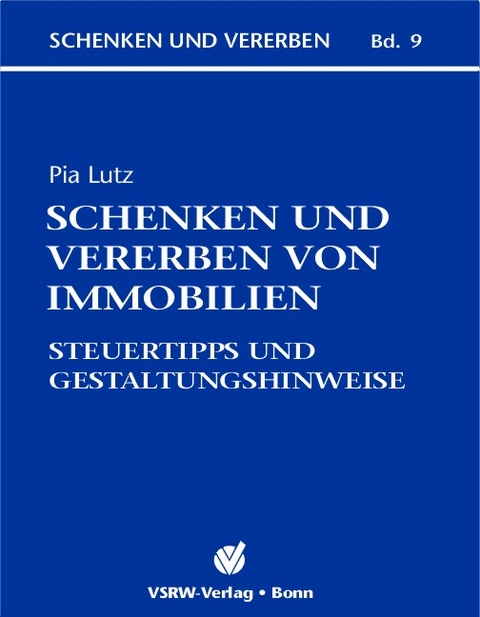 Schenken und Vererben von Immobilien - Pia Lutz