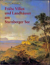 Frühe Villen und Landhäuser am Starnberger See - Gerhard Schober