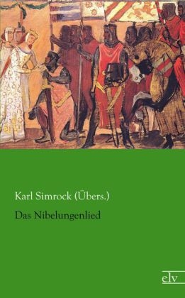 Das Nibelungenlied - Karl Simrock (Übers.