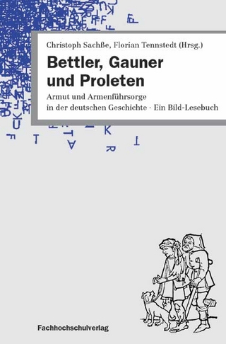 Bettler, Gauner und Proleten - Christoph Sachße; Florian Tennstedt
