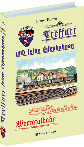 Treffurt und seine Eisenbahnen - Günter Fromm