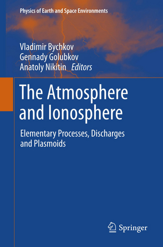 The Atmosphere and Ionosphere - Vladimir Bychkov; Gennady Golubkov; Anatoly Nikitin