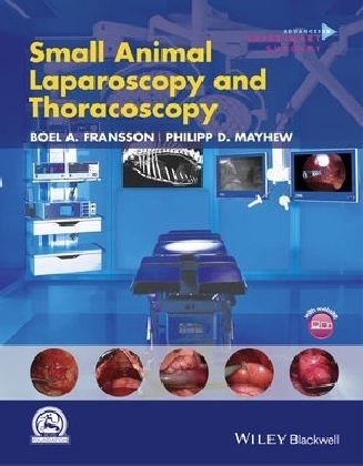 Small Animal Laparoscopy and Thoracoscopy - Philipp D. Mayhew