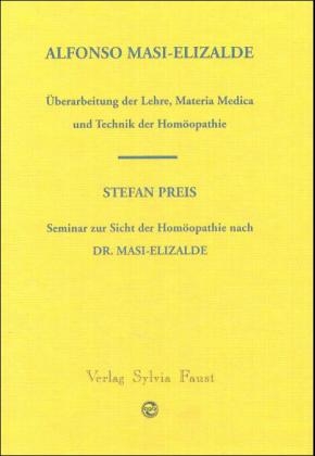 Einführung in die Revision der Lehre, Technik und Materia Medicia der Homöopathie - Alfonso Masi-Elizalde