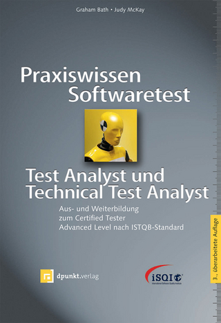 Praxiswissen Softwaretest ? Test Analyst und Technical Test Analyst - Graham Bath; Judy McKay